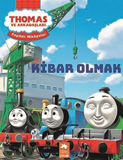  Thomas ve Arkadaşları Kibar Olmak Faydalı Hikayeler Serisi | Nancy Parent | Zeynep Beren İpek | Eksik Parça Yayınları | 9786057690388 | 