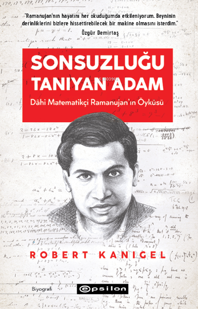 Sonsuzluğu Tanıyan Adam: Dâhi Ramanujan'ın Hayranlık Uyandıran Yaşam Öyküsü