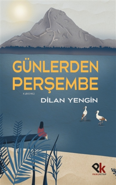  Günlerden Perşembe | Günlerden Perşembe | Dilan Yengin | Panu Kitap | 9786257454704 
