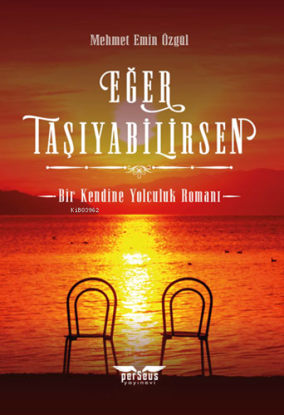  Eğer Taşıyabilirsen | Mehmet Emin Özgül | Perseus Yayınevi | 9789758474134 | 