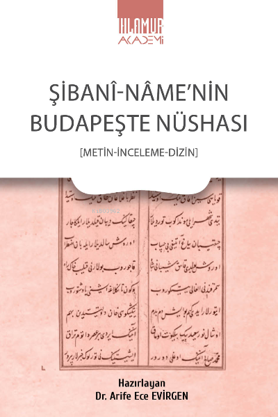  Şibani Namenin Budapeşte Nüshası | Arife Ece Evirgen | Ihlamur Akademi | 9786057221506 | 