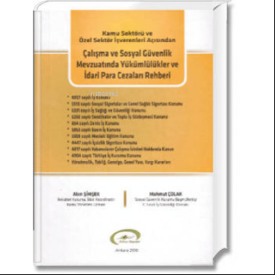  Çalışma ve Sosyal Güvenlik Mevzuatında Yükümlülükler ve İdari Para Cezaları Rehberi | Çalışma ve Sosyal Güvenlik Mevzuatında Yükümlülükler ve İdari Para Cezaları Rehberi | Akın Şimşek | Ankara Yayınevi | 9786058376113 