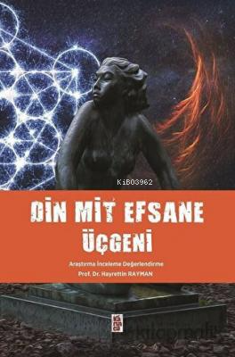  Din Mit Efsane Üçgeni | Din Mit Efsane Üçgeni | Hayrettin Rayman | Karınca Yayınları | 9786059642750 