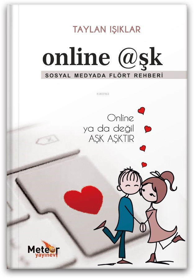  Online AşkSosyal Medyada Flört Rehberi | Online AşkSosyal Medyada Flört Rehberi | Taylan Işıklar | Meteor Yayınevi | 9786259939247 