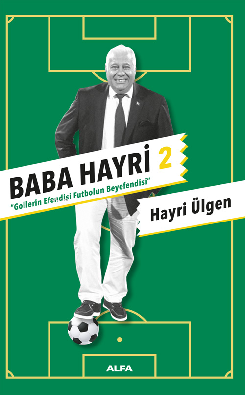 Baba Hayri 2;Gollerin Efendisi, Futbolun Beyefendisi