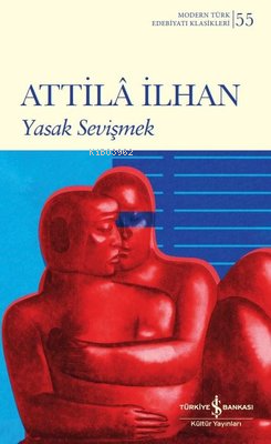 Yasak Sevişmek - Modern Türk Edebiyatı Klasikleri 55