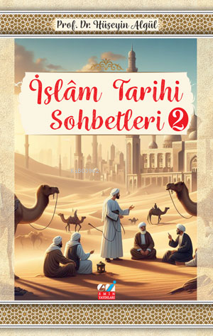 İslâm Tarihi Sohbetleri-2-