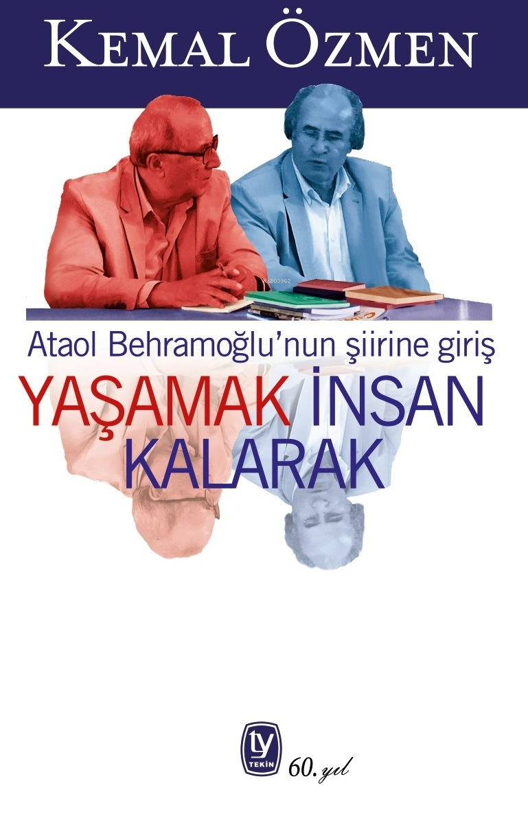 Yaşamak İnsan Kalarak;Ataol Behramoğlu'nun Şiirine Giriş