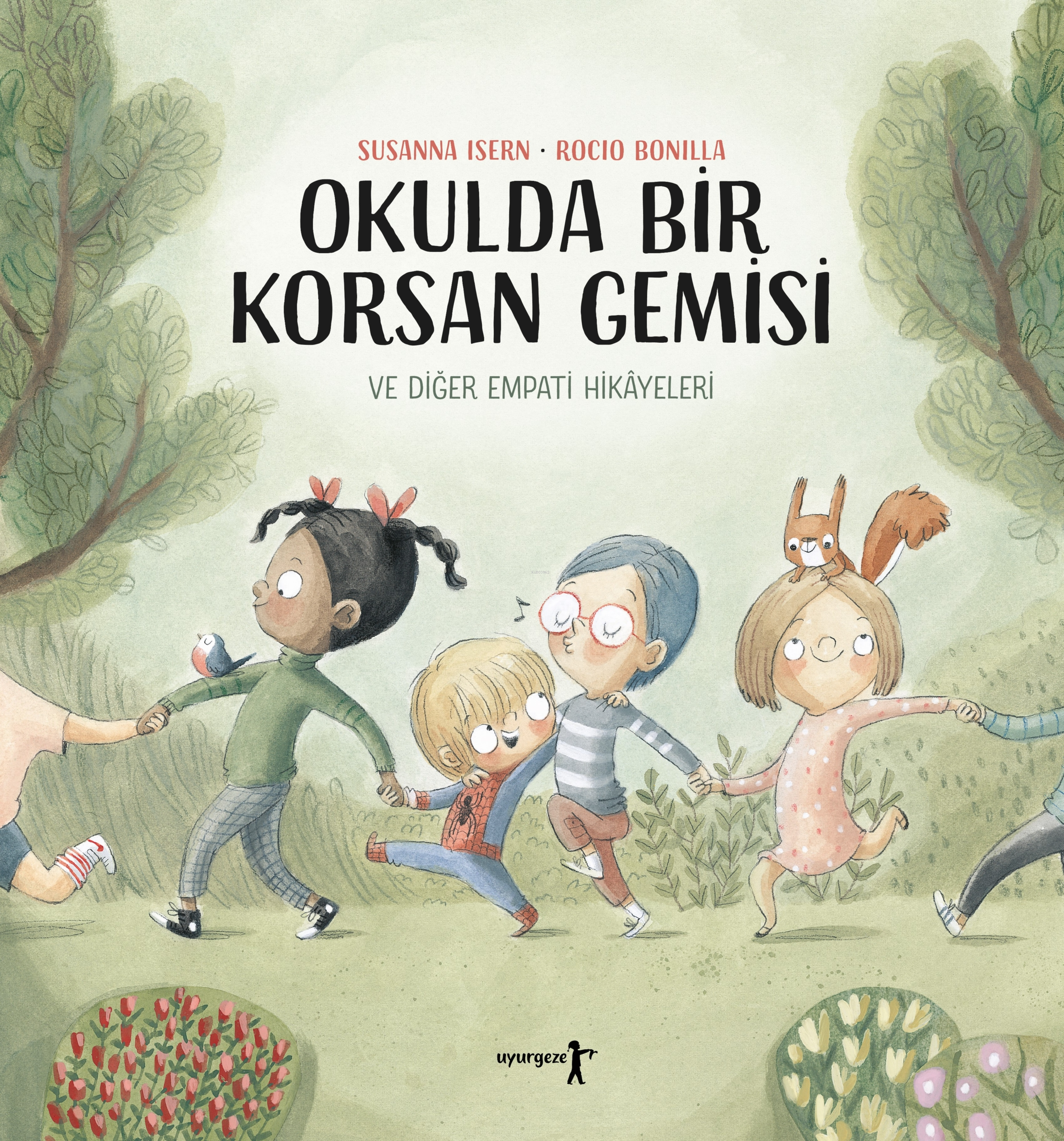  Okulda Bir Korsan Gemisi ve Diğer Empati Hikâyeleri | Okulda Bir Korsan Gemisi ve Diğer Empati Hikâyeleri | Susanna Isern | Rocio Bonilla | Uyurgezer Kitap | 9786057352873 
