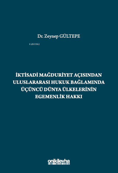 İktisadi Mağduriyet Açısından Uluslararası Hukuk Bağlamında Üçüncü Dünya Ülkelerinin Egemenlik Hakkı