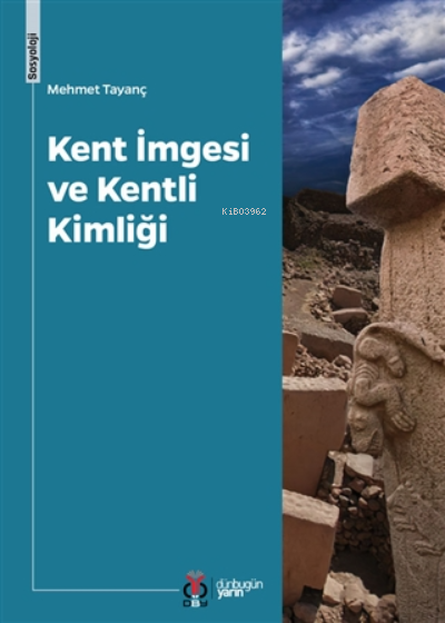  Kent İmgesi Ve Kentli Kimliği | Kent İmgesi Ve Kentli Kimliği | Mehmet Tayanç | Nuh Muaz Kapan | İrfan Güngörür | DBY Yayınları | 9786257760552 