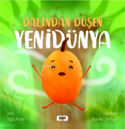  Dalından Düşen Yenidünya | Tuğçe Arslan | Necmeddin Emre Gümüş | Yusuf Özden | Dilek Öksüz | Yasir Güven | Ayşe Nur Çetinkaya | Tilki Kitap | 9786257561075 | 