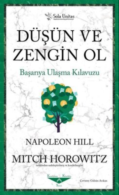 Düşün ve Zengin Ol;Başarıya Ulaşma Kılavuzu