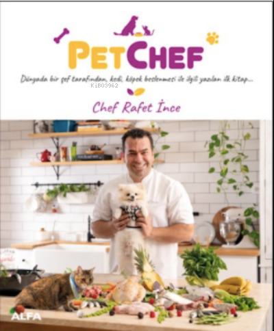 Pet Chef;Dünyada bir şef tarafından kedi, köpek beslenmesi ile ilgili ilk kitap