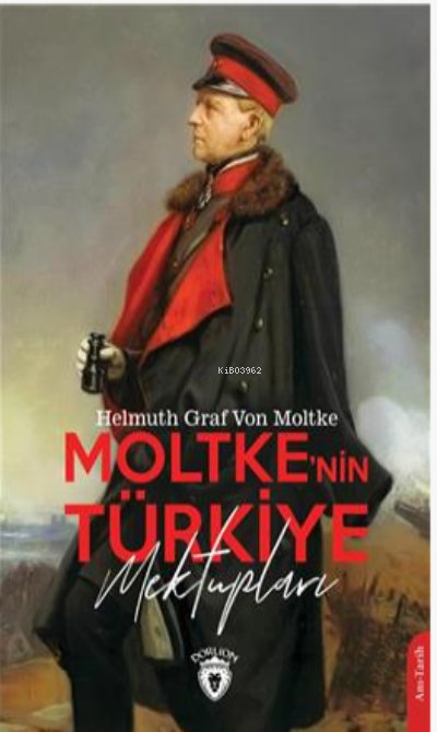  Moltkenin Türkiye Mektupları | Moltkenin Türkiye Mektupları | Helmuth Von Moltke | Dorlion Yayınevi | 9786254079726 