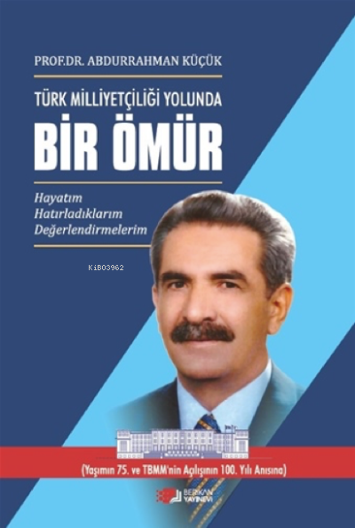Türk Milliyetçiliği Yolunda Bir Ömür ;3 Cilt Takım