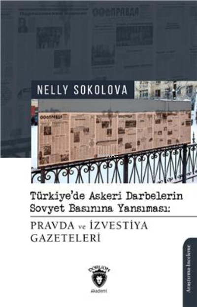Türkiye’De Askeri Darbelerin Sovyet Basınına Yansıması: Pravda Ve İzvestiya Gazeteleri