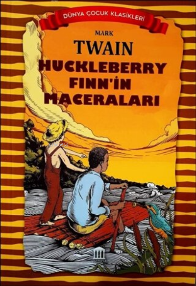 Huckleberry Finn’in Maceraları - Dünya Çocuk Klasikleri