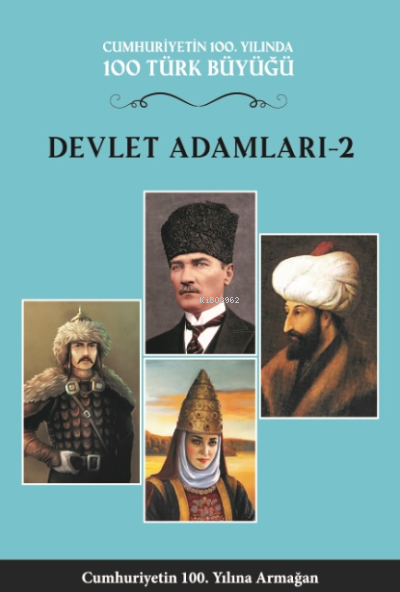100 Türk Büyüğü--Devlet Adamları 2;5.Cilt