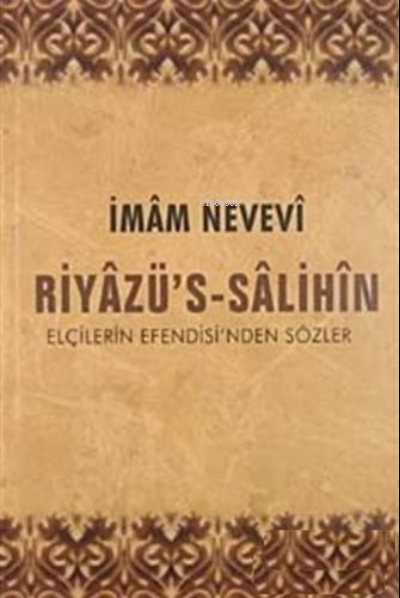 Riyazüs Salihin;Elçilerin Efendisinden Sözler