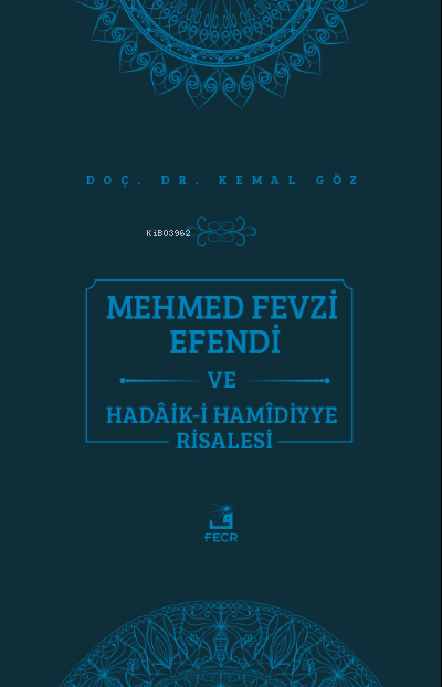 Mehmed Fevzi Efendi ve Hadâik-i Hamîdiyye Risalesi
