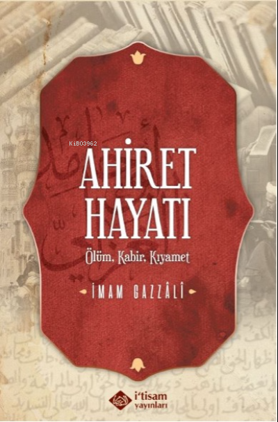 Ahiret Hayatı / Ölüm - Kabir – Kıyamet