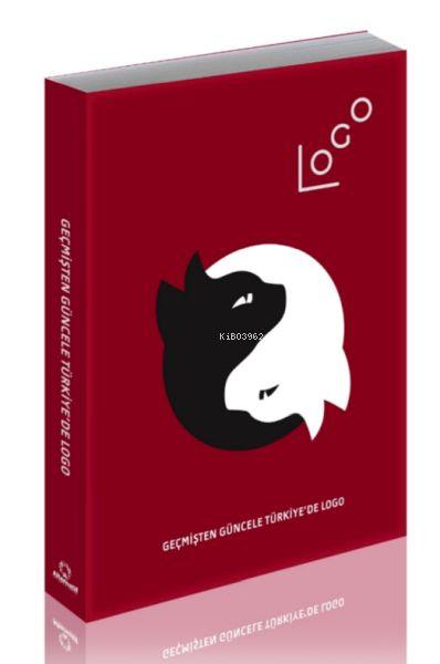  Geçmişten Güncele Türkiyede Logo | Geçmişten Güncele Türkiyede Logo | Kolektif | Alternatif Yayıncılık | 9789758015450 