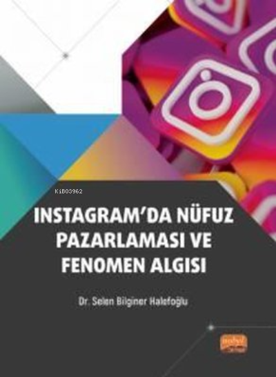 Instagram'da Nüfuz Pazarlaması ve Fenomen Algısı