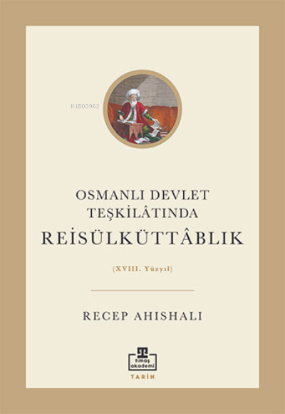 Osmanlı Devlet Teşkilâtında Reisülküttablık