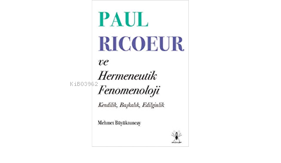 Paul Ricoeur ve Hermeneutik Fenomenoloji