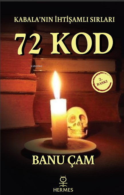  Kabalanın İhtişamlı Sırları 72 Kod | Banu Çam | Hermes Yayınları | 9786057737984 | 
