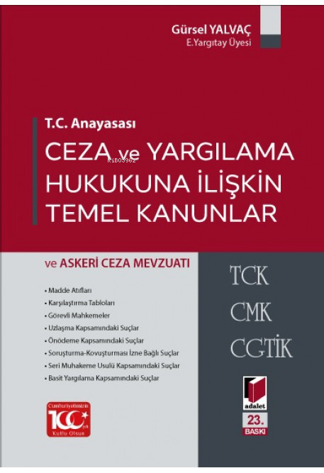  Ceza ve Yargılama Hukukuna İlişkin Temel Kanunlar | Ceza ve Yargılama Hukukuna İlişkin Temel Kanunlar | Gürsel Yalvaç | Adalet Yayınevi | 9786052642580 