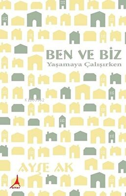  Ben ve Biz | Ben ve Biz | Ayşe Ak | Alter Yayıncılık | 9786051911205 