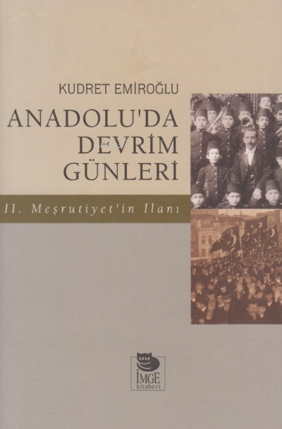  Anadoluda Devrim Günleri | Kudret Emiroğlu | İmge Kitabevi Yayınları | 9799755332498 | 