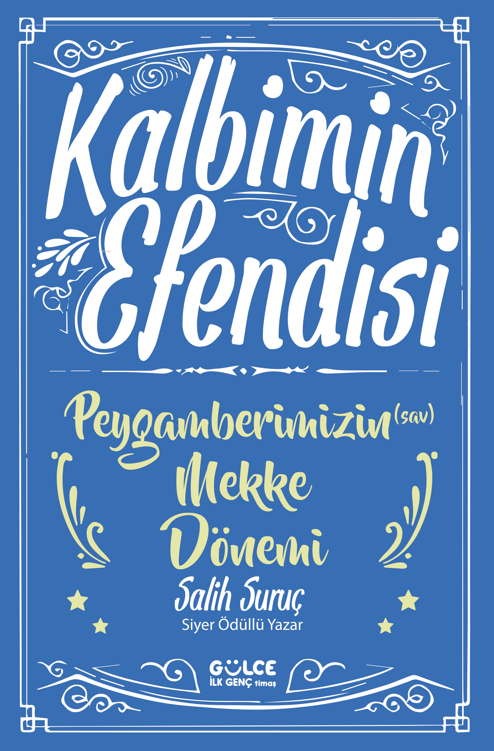 Kalbimin Efendisi - Peygamberimizin Mekke Dönemi