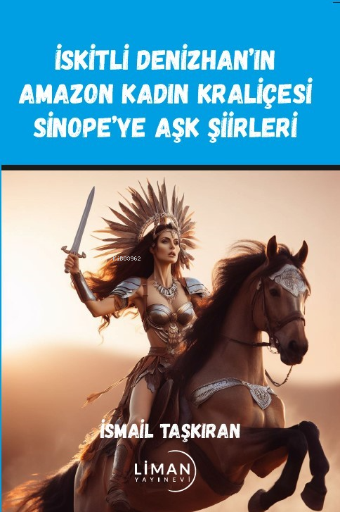 İskitli Denizhan’ın Amazon Kadın Kraliçesi Sinope’ye Aşk Şiirleri