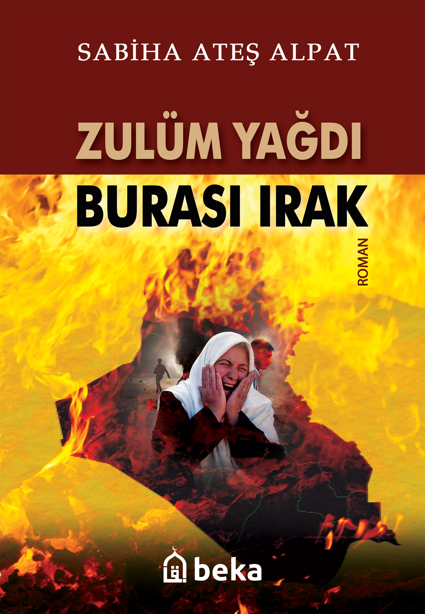 Zulüm Yağdı Burası Irak