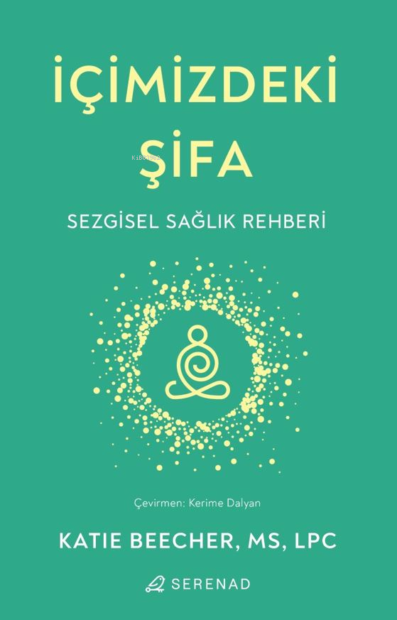 İçimizdeki Şifa;Sezgisel Sağlık Rehberi