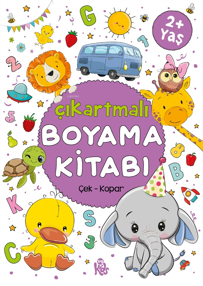  Çıkartmalı Boyama Kitabı 2 Yaş +Çek Kopar | Çıkartmalı Boyama Kitabı 2 Yaş +Çek Kopar | Bilge Yorulmaz | Bigkids Yayınları | 9786259854304 