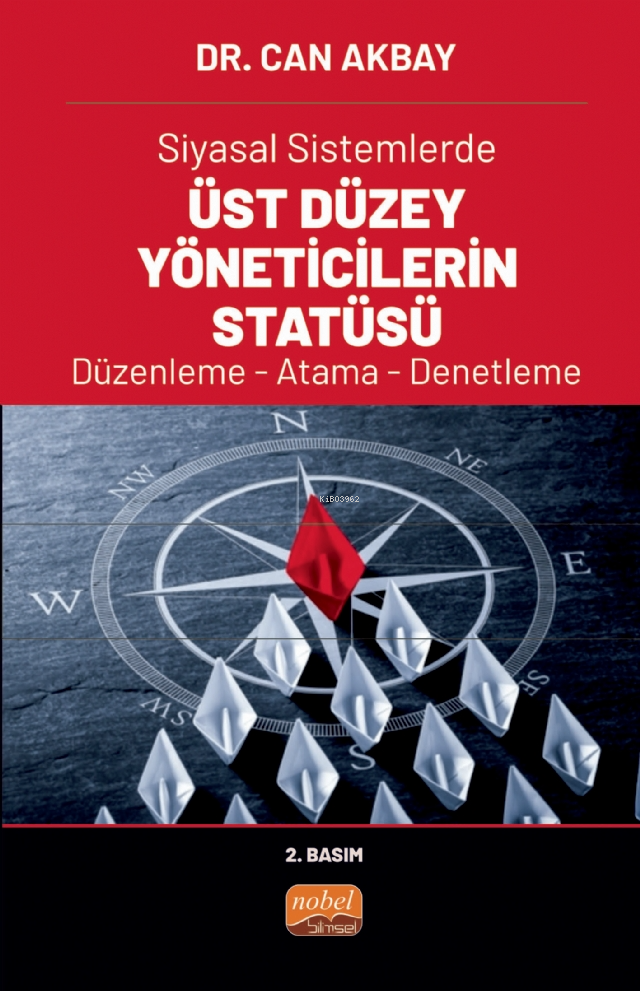 Siyasal Sistemlerde Üst Düzey Yöneticilerin Statüsü Düzenleme- Atama- Denetleme