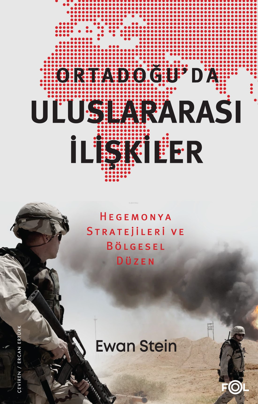 Ortadoğu’da Uluslararası İlişkiler;Hegemonya Stratejileri ve Bölgesel Düzen