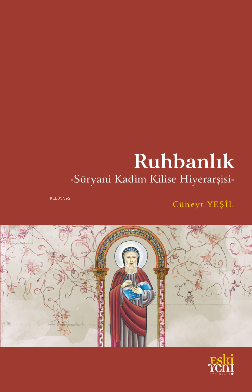 Ruhbanlık;-Süryani Kadim Kilise Hiyerarşisi-