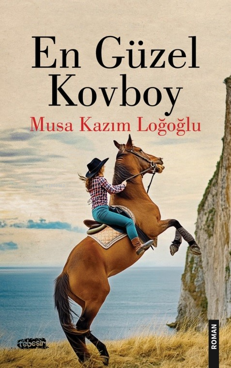 En Güzel Kovboy | En Güzel Kovboy | Musa Kazım Loğoğlu | Tebeşir Yayınları | 9786259910475 