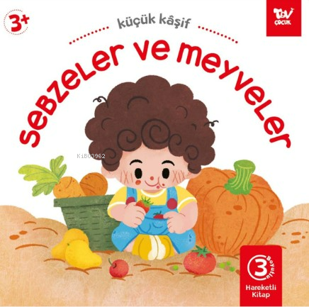 Sebzeler ve Meyveler;Hareketli Kitap 3d Küçük Kaşif  Sebzeler ve Meyveler