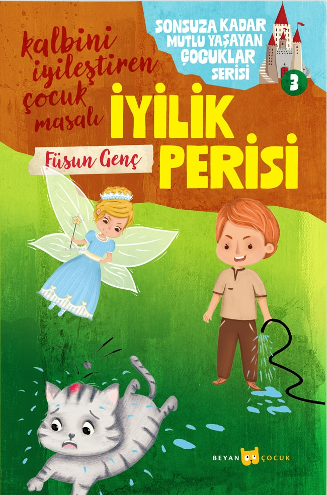 İyilik Perisi;Sonsuza Kadar Mutlu Yaşayan  Çocuklar Serisi -3