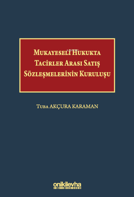 Mukayeseli Hukukta Tacirler Arası Satış Sözleşmelerinin Kuruluşu