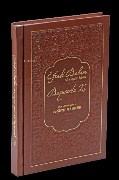 Efendi Babam Ali Haydar Efendi (k.s.) Buyurur ki
