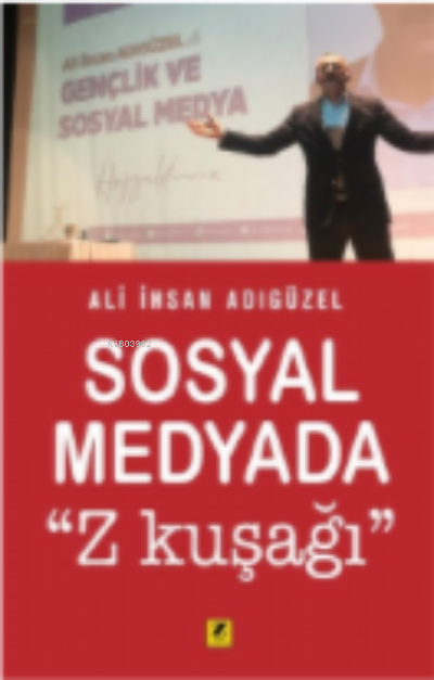  Sosyal Medyada Z Kuşağı | Ali İhsan Adıgüzel | Zinde Yayınevi | 9786257726764 | 