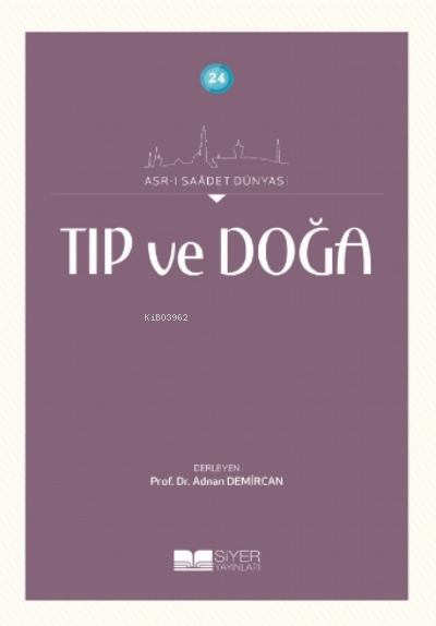 Tıp ve Doğa;Asrı Saadet Dünyası 24