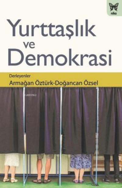  Yurttaşlık ve Demokrasi | Armağan Öztürk | Doğancan Özsel | Nika Yayınevi | 9786059386722 | 